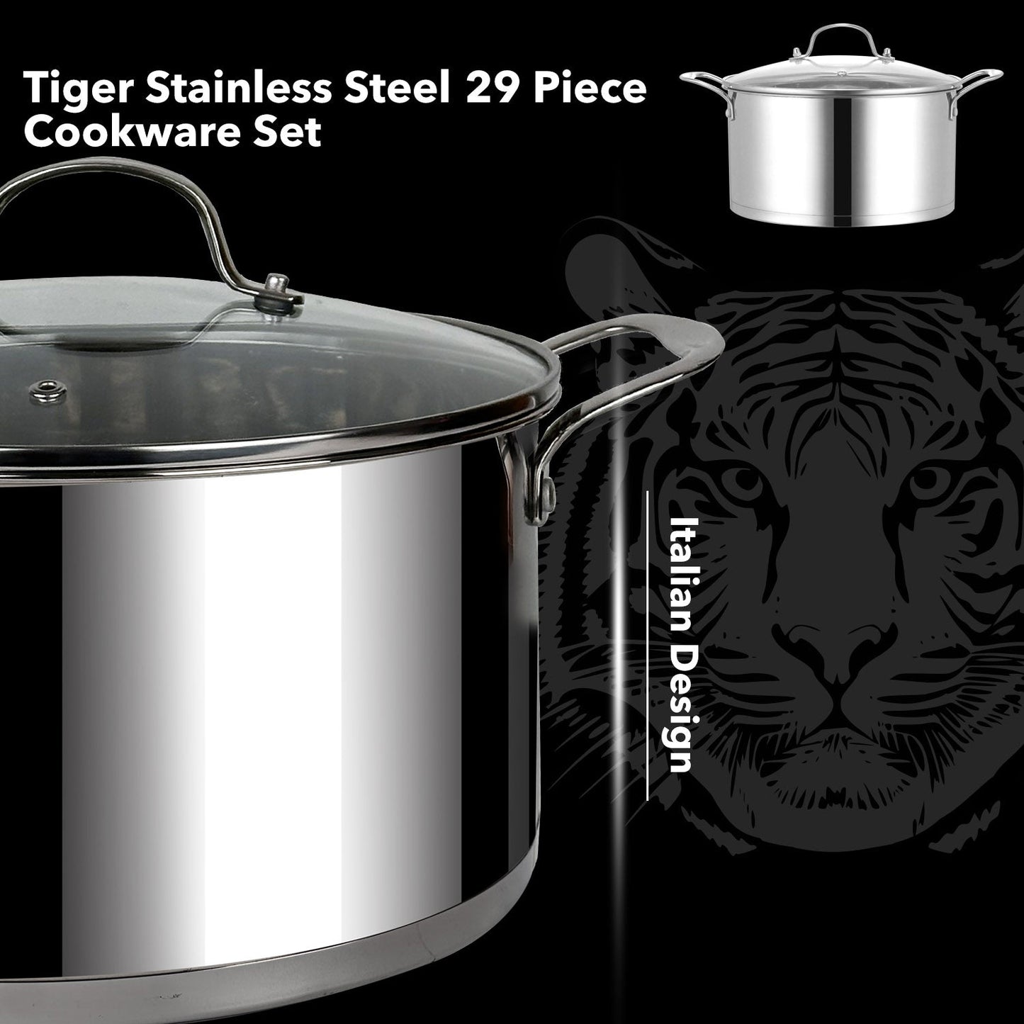 New Arrival!!! Tiger Stainless Steel 29 Piece Cookware Set - Tempered Glass Lid Edition